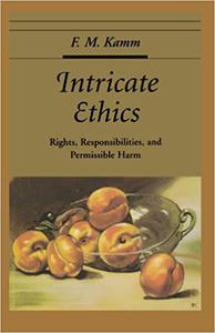 Intricate Ethics Rights, Responsibilities, and Permissible Harm