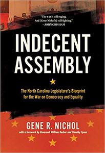 Indecent Assembly The North Carolina Legislature's Blueprint for the War on Democracy and Equality
