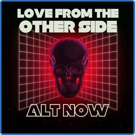 Various Artists - Love from the Other Side - Alt Now (2023)