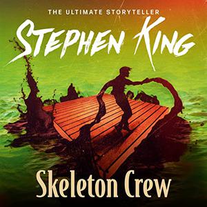 Skeleton Crew [Audiobook]