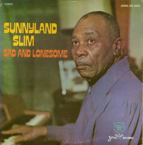 Sunnyland Slim - Sad and Lonesome  [Vinyl-Rip] (1972) [lossless]