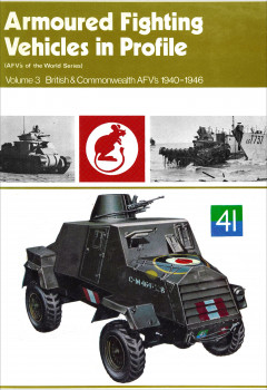 Armoured Fighting Vehicles in Profile: Volume 3: British & Commonwealth AFV's 1940-1946
