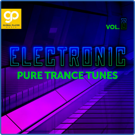 Various Artists - Electronic Pure Trance Tunes Vol  6 (2023)