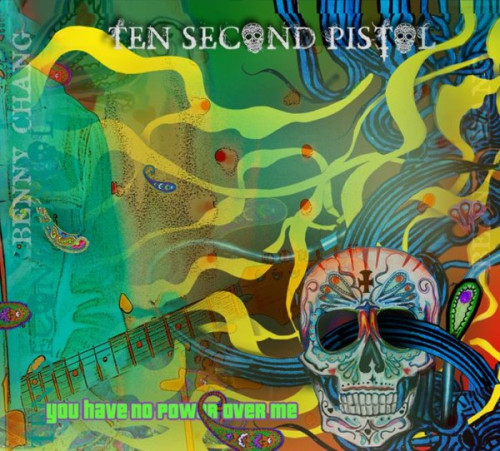 Ten Second Pistol - You Have No Power Over Me (2018) [lossless]