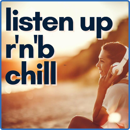 listen up r'n'b chill (2023)