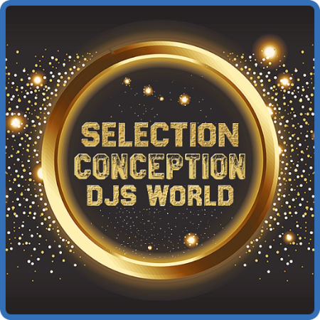 Various Artists - Djs World Selection Conception (2023)