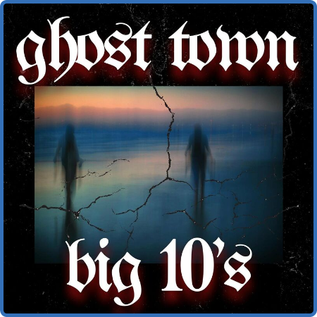 ghost town big 10's (2023)