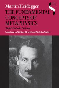 The Fundamental Concepts of Metaphysics World, Finitude, Solitude