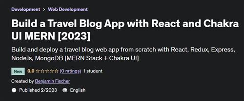 Build a Travel Blog App with React and Chakra UI MERN [2023]