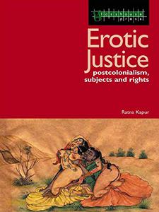 Erotic Justice Law and the New Politics of Postcolonialism