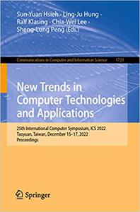 New Trends in Computer Technologies and Applications 25th International Computer Symposium, ICS 2022, Taoyuan, Taiwan,