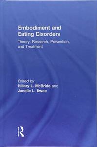 Embodiment and Eating Disorders Theory, Research, Prevention and Treatment