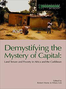Demystifying the Mystery of Capital Land Tenure & Poverty in Africa and the Caribbean