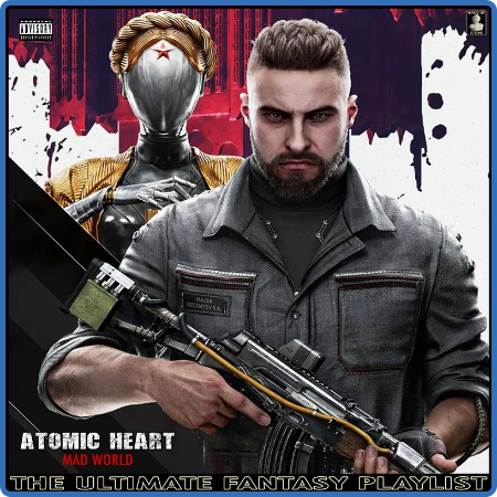 VA - 2022 - Atomic Heart - Mad World - The Ultimate Fantasy