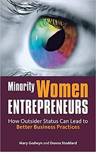Minority Women Entrepreneurs How Outsider Status Can Lead to Better Business Practices (Stanford Business Books