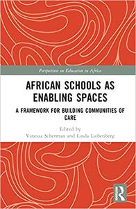 African Schools as Enabling Spaces A Framework for Building Communities of Care