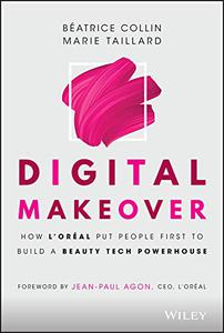 Digital Makeover How L'Oreal Put People First to Build a Beauty Tech Powerhouse