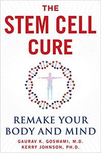 The Stem Cell Cure Remake Your Body and Mind