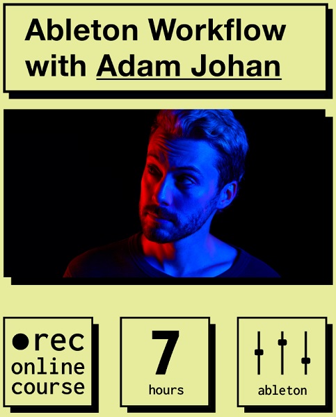 Ableton Workflow with Adam Johan 02e8106ba343027af7746da06948534c