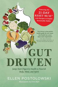 Gut Driven Jump-Start Digestive Health to Nourish Body, Mind, and Spirit