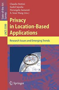 Privacy in Location-Based Applications Research Issues and Emerging Trends