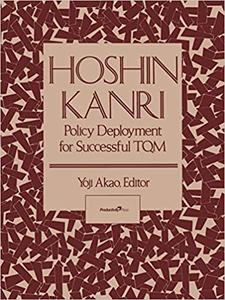 Hoshin Kanri Policy Deployment for Successful TQM