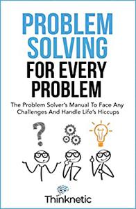 Problem Solving For Every Problem