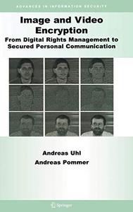 Image and Video Encryption From Digital Rights Management to Secured Personal Communication 