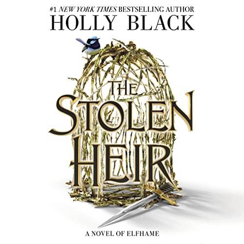 The Stolen Heir A Novel of Elfhame By Holly Black