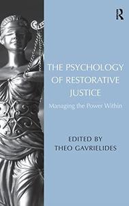 The Psychology of Restorative Justice Managing the Power Within