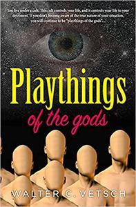 Playthings of the gods Essays & Novels