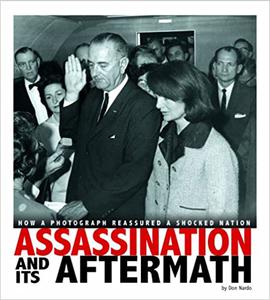 Assassination and Its Aftermath How a Photograph Reassured a Shocked Nation