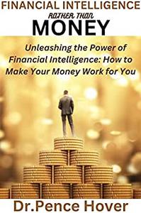 FINANCIAL INTELLIGENCE RATHER THAN MONEY