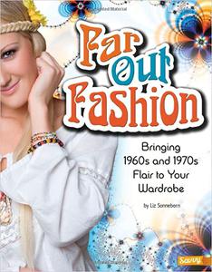 Far Out Fashion Bringing 1960s and 1970s Flair to Your Wardrobe