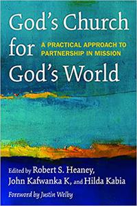 God's Church for God's World A Practical Approach to Partnership in Mission