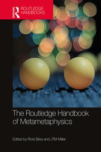 The Routledge Handbook of Metametaphysics (Routledge Handbooks in Philosophy)