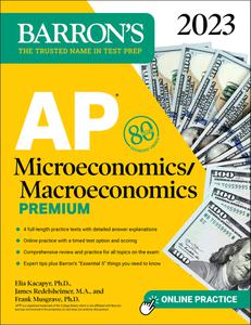 AP MicroeconomicsMacroeconomics Premium, 2023 4 Practice Tests Comprehensive Review + Online Practice (Barron’s AP)