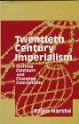 Twentieth Century Imperialism Shifting Contours and Changing Conceptions