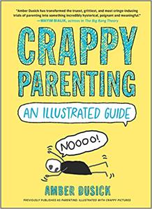 Crappy Parenting An Illustrated Guide
