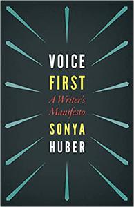 Voice First A Writer's Manifesto