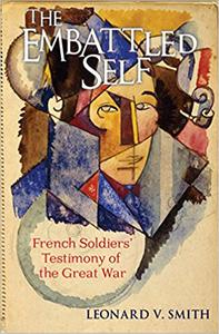 The Embattled Self French Soldiers' Testimony of the Great War