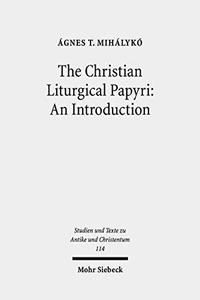 The Christian Liturgical Papyri An Introduction
