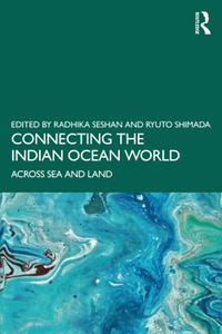 Connecting the Indian Ocean World Across Sea and Land