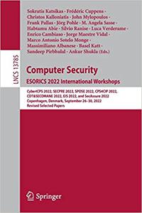 Computer Security. ESORICS 2022 International Workshops CDT&SECOMANE, CPS4CIP, CyberICPS, EIS, SecAssure, SECPRE, and S
