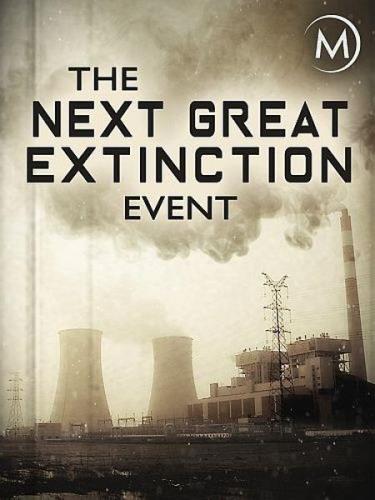 Следующее масштабное вымирание / The Next Great Extinction Event (2018) HDTVRip 720p
