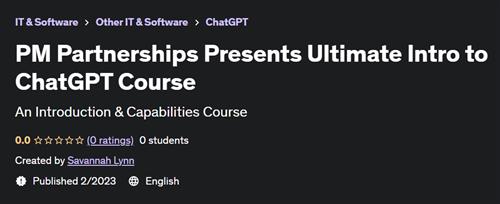 PM Partnerships Presents Ultimate Intro to ChatGPT Course