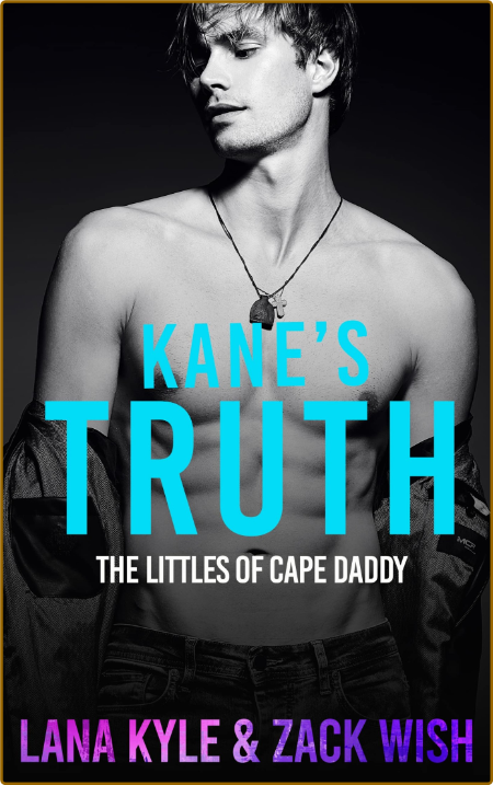 Kane's Truth  An MM Age Play, A - Zack Wish  102a661c10c346c53cb68c5ec2f73390