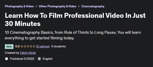 Learn How To Film Professional Video In Just 30 Minutes