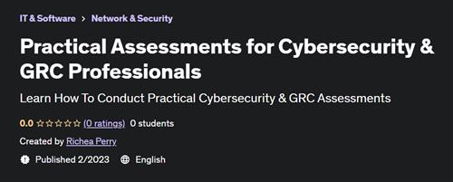 Practical Assessments for Cybersecurity & GRC Professionals