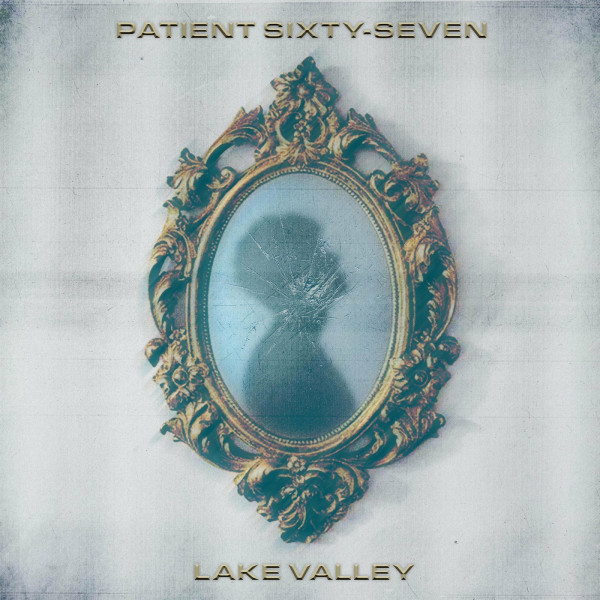 Patient Sixty-Seven - Lake Valley [Single] (2023)